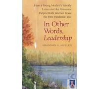 In Other Words, Leadership: How a Young Mother's Weekly Letters to Her Governor Helped Both Women Brave the First Pandemic Year
