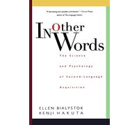 In Other Words: The Science And Psychology Of Second-language Acquisition