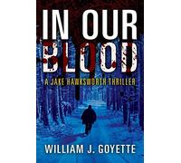 In Our Blood: A Jake Hawksworth Thriller