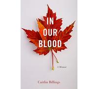 In Our Blood: A Memoir