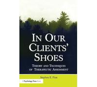 In Our Clients' Shoes: Theory and Techniques of Therapeutic Assessment (Counseling and Psychotherapy)