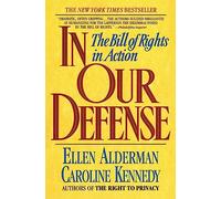 In Our Defense: The Bill of Rights in Action