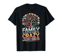 in Our Family We Don't Try to Hide The Crazy We Pass It Down T-Shirt