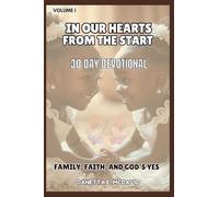 In Our Hearts from the Start: 30 Day Devotional Family, Faith, and Gods Yes