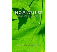 In Our Lives First: Meditations for Counselors