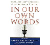 In Our Own Words: Extraordinary Speeches of the American Century