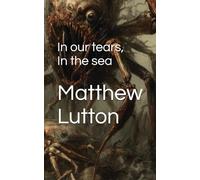 In our tears, In the sea