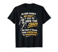 in Out Family We Don't Try to Hide The Crazy We Pass It Down T-Shirt