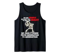in Out Family We Don't Try to Hide The Crazy We Pass It Down Tank Top