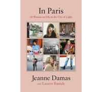In Paris: 20 Women on Life in the City of Light
