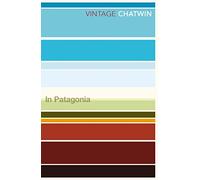 In Patagonia (Vintage classics)