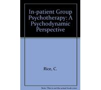 In-patient Group Psychotherapy: A Psychodynamic Perspective