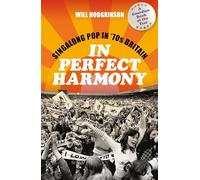In Perfect Harmony : Singalong Pop in ’70s Britain