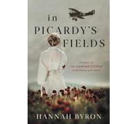 In Picardy's Fields: Prequel to The Diamond Courier: 1 (A Resistance Girl Novel)