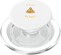 In Pizza We Crust - Fun Fast Food Lover, Italian, USA Snack PopSockets PopGrip for MagSafe