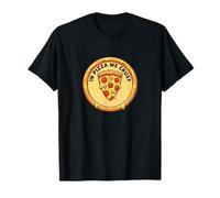 in Pizza We Crust Funny Pepperoni and Mushroom Slice Graphic T-Shirt