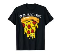 In Pizza We Crust Pizza Lover I Love Pizza Italian Food T-Shirt