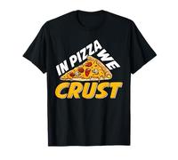 In Pizza We Crust T-Shirt