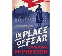In Place of Fear : A gripping 2023 medical murder mystery crime thriller set in Edinburgh