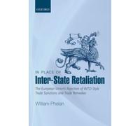 In Place of Inter-State Retaliation : The European Union's Rejection of WTO-style Trade Sanctions and Trade Remedies