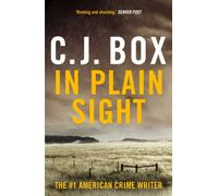 In Plain Sight : A Bestselling Joe Pickett Thriller Behind the Hit TV Show