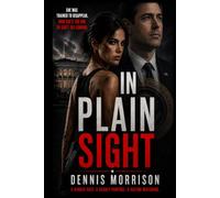 In Plain Sight: She was trained to disappear. Now she's the one he can't see coming.