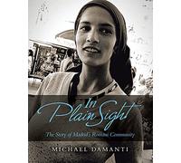In Plain Sight: The Story of Madrid's Romani Community