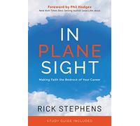 In Plane Sight: Making Faith the Bedrock of Your Career