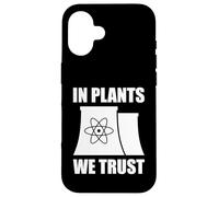 In Plants We Trust Funny Nuclear Energy Case for iPhone 16