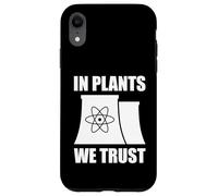 In Plants We Trust Funny Nuclear Energy Case for iPhone XR