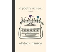 In Poetry We Say Journal