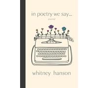 In Poetry We Say Journal