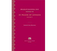 In Praise of Annada, Volume 2 (Murty Classical Library of India)