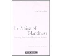 In Praise of Blandness Proceeding from Chinese Thought and Aesthetics