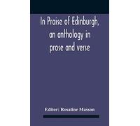 In Praise Of Edinburgh, An Anthology In Prose And Verse