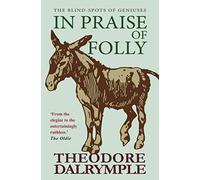 In Praise of Folly: The Blind-spots of Geniuses