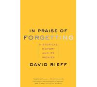 In Praise of Forgetting