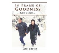 In Praise of Goodness: God's Dream