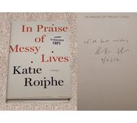 In Praise of Messy Lives: Essays