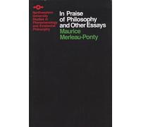 In Praise of Philosophy and Other Essays (Studies in phenomenology) (Studies in Phenomenology and Existential Philosophy)