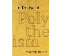 In Praise of Polytheism