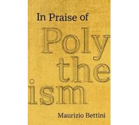 In Praise of Polytheism