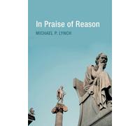 In Praise of Reason - Why Rationality Matters for Democracy (The MIT Press)