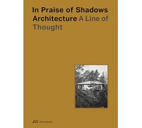 In Praise of Shadows Architecture: A Line of Thought