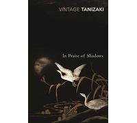 In Praise Of Shadows (Vintage Classics) by Tanizaki, Junichiro (May 3, 2001) Paperback