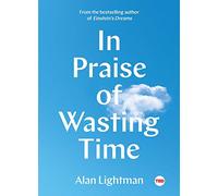 In Praise of Wasting Time (Ted Books)