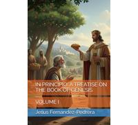IN PRINCIPIO: A TREATISE ON THE BOOK OF GENESIS: VOLUME I (Catena Aurea)