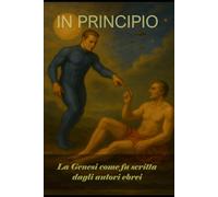 In principio: La Genesi come fu scritta dagli autori ebrei