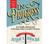 In Progress (Revised Edition): See Inside a Lettering Artists Sketchbook and Pro
