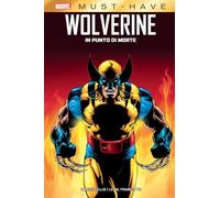 In punto di morte. Wolverine (Marvel must-have)